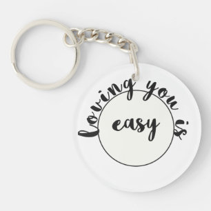 Loving you is easy Romantic Quote Valentine's Day Keychain