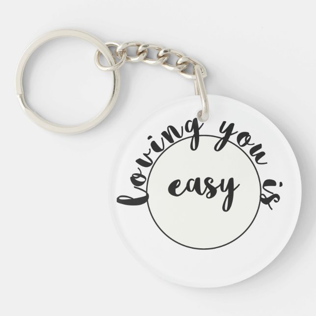 Loving you is easy  Romantic Quote Valentine's Day Keychain (Front)