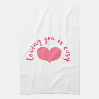 Loving you is easy  Romantic Quote Valentine's Day