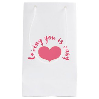 Loving you is easy  Romantic Quote Valentine's Day Small Gift Bag