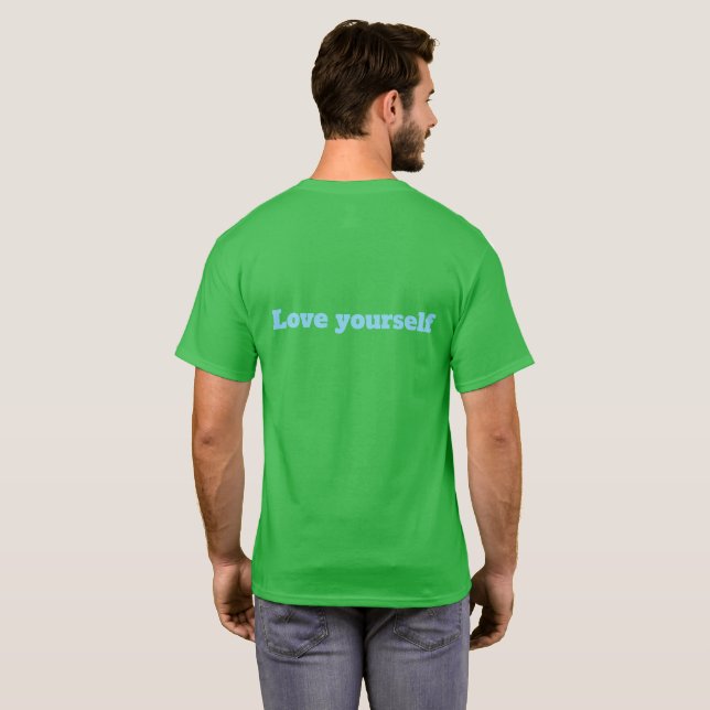 Loving Yourself Is Greater Than Ignoring Yourself  T-Shirt (Back Full)
