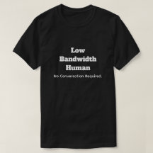 Low Bandwidth Human-No Convo Required