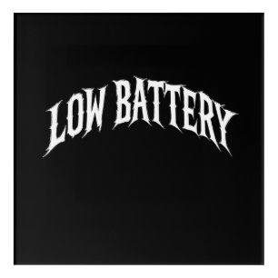 LOW BATTERY Distorted Gothic Text Design Acrylic Print