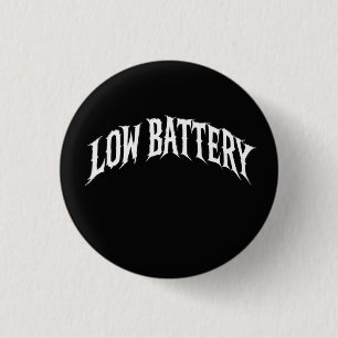 LOW BATTERY Distorted Gothic Text Design Button