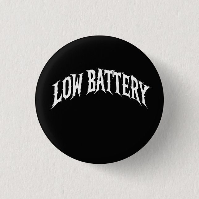 LOW BATTERY Distorted Gothic Text Design Button (Front)