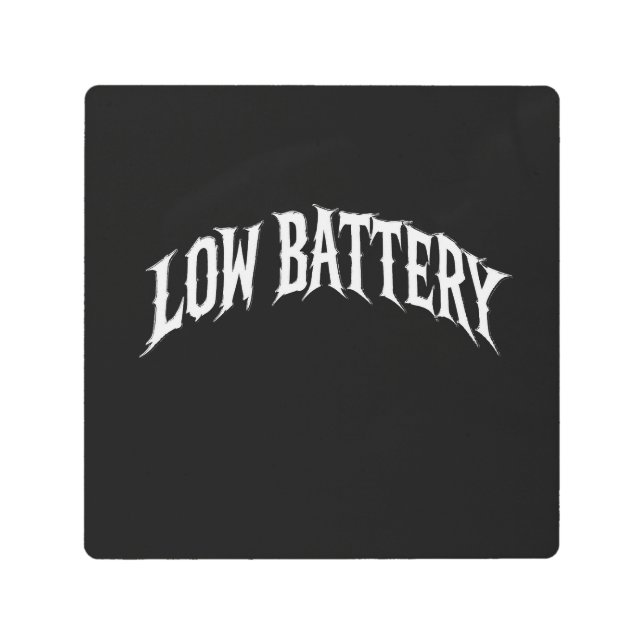 LOW BATTERY Distorted Gothic Text Design Metal Print (Front)