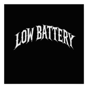 LOW BATTERY Distorted Gothic Text Design Poster