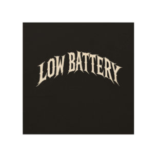 LOW BATTERY Distorted Gothic Text Design Wood Wall Art