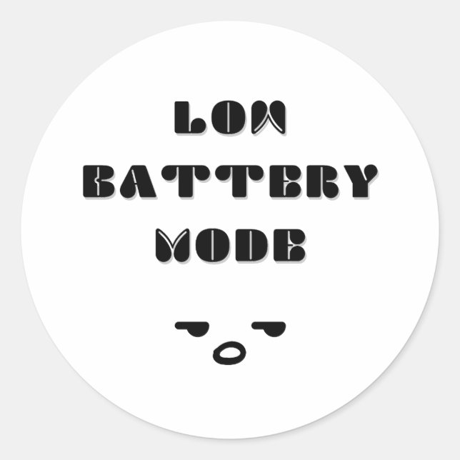 Low Battery Mode Funny Tired Quote Design Classic Round Sticker (Front)