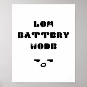 Low Battery Mode Funny Tired Quote Design Poster