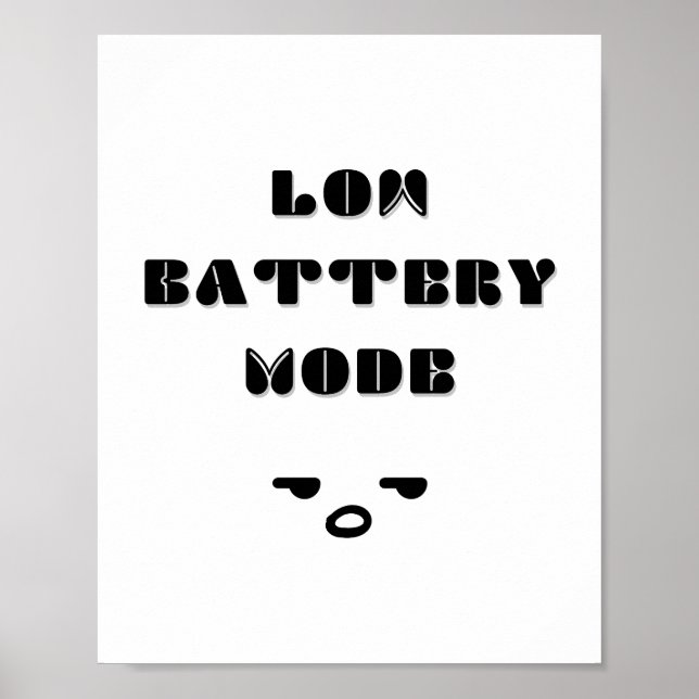 Low Battery Mode Funny Tired Quote Design Poster (Front)