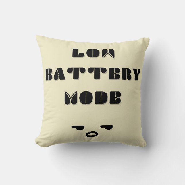 Low Battery Mode Funny Tired Quote Design Throw Pillow (Front)