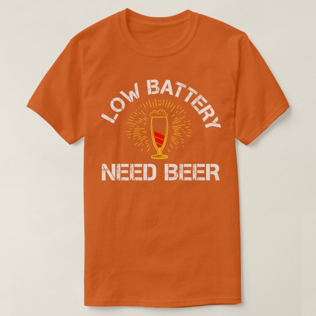 Low Battery Need Beer Funny Fathers Day Party gift T-Shirt (Design Front)