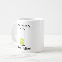 Low Battery Need Coffee Coffee Mug | Zazzle