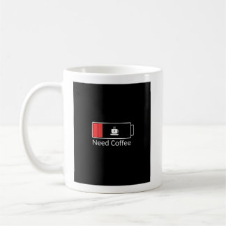 Low Battery Need Coffee Mug – Funny Morning Quote