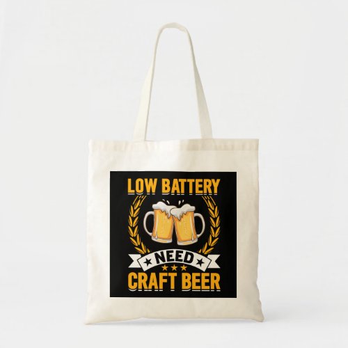 low battery need craft beer tote bag