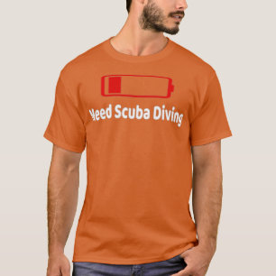 Low Battery Need Scuba Diving Activities Hobbies T-Shirt