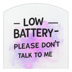 Low Battery Please Don’t Talk to Me – Funny Sarcas Door Sign