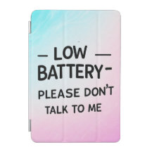 Low Battery Please Don’t Talk to Me – Funny Sarcas