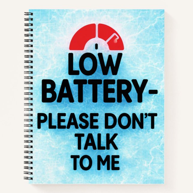 Low Battery Please Don’t Talk to Me – Funny Sarcas Notebook (Front)