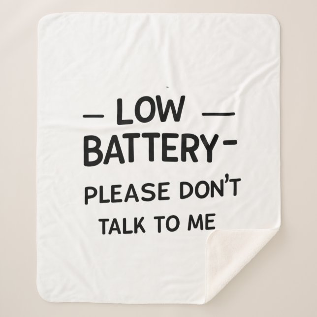 Low Battery Please Don’t Talk to Me – Funny Sarcas Sherpa Blanket (Front)