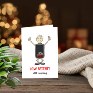 Low Battery Still Running Funny Birthday Card