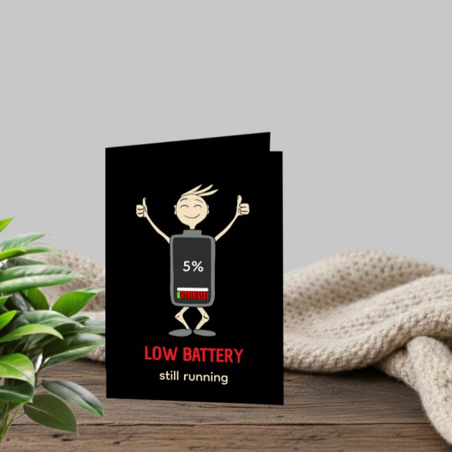 Low Battery Still Running Funny Birthday Card (Creator Uploaded)