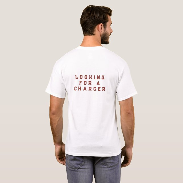 Low Battery T-Shirt– Funny “Looking for a Charger" T-Shirt (Back Full)
