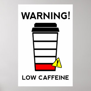 Low Caffeine, Low Battery, coffee poster, funny Poster