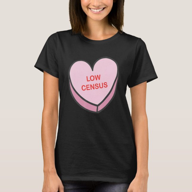 Low Census Happy Valentines Day Nurse Group Matchi T-Shirt (Front)