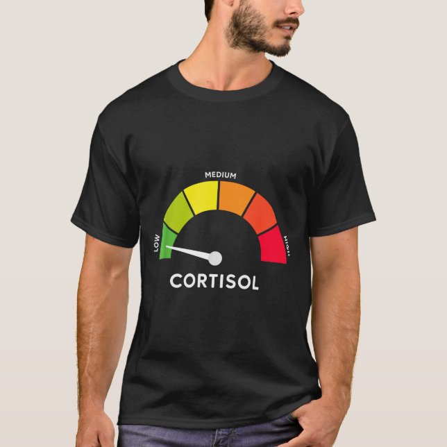 Low cortisol levels meme  T-Shirt (Front)