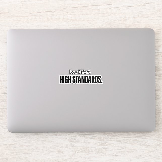 Low Effort High Standards Funny Minimalist Quote Sticker (Computer)