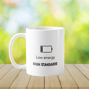 Low Energy, High Standards Minimalist Quote Coffee Mug