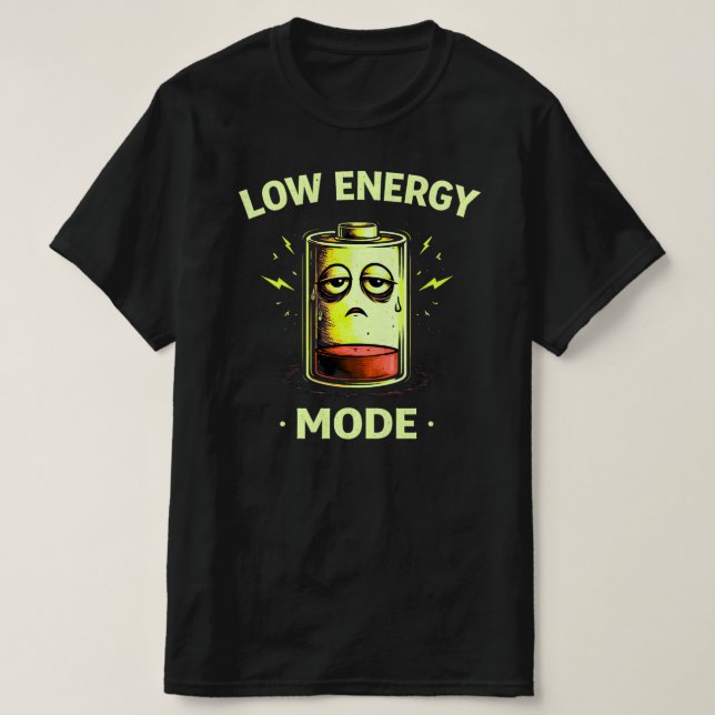 Low Energy Mode Funny Tired Mood Graphic Shirt (Design Front)