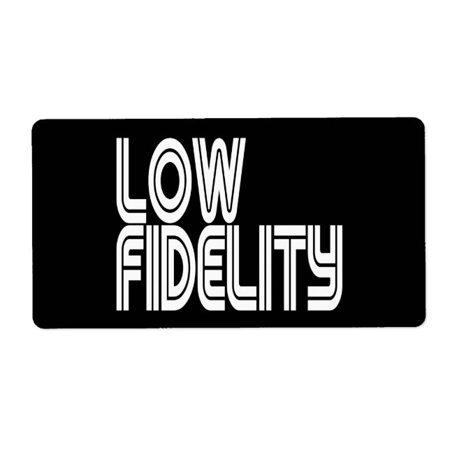 Low Fidelity Label (Front)