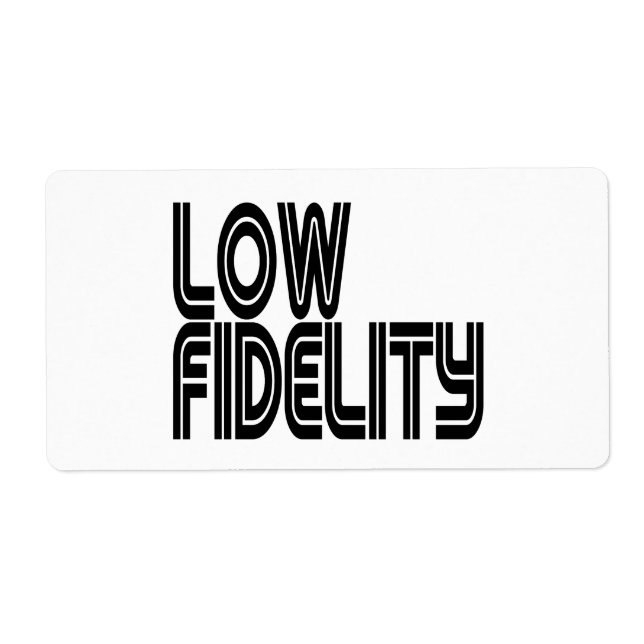 Low Fidelity Label (Front)