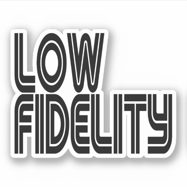 Low Fidelity Sticker (Front)