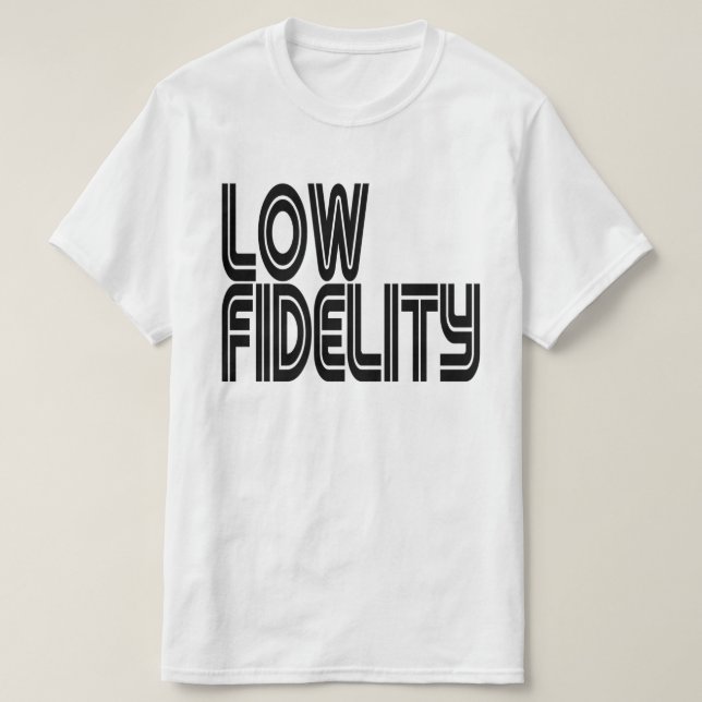 Low Fidelity T-Shirt (Design Front)