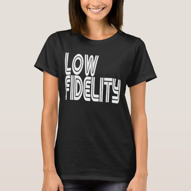 Low Fidelity T-Shirt (Front)
