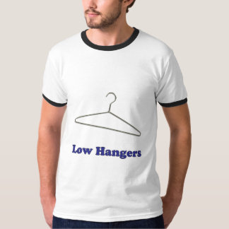 Low Hangers T-Shirt