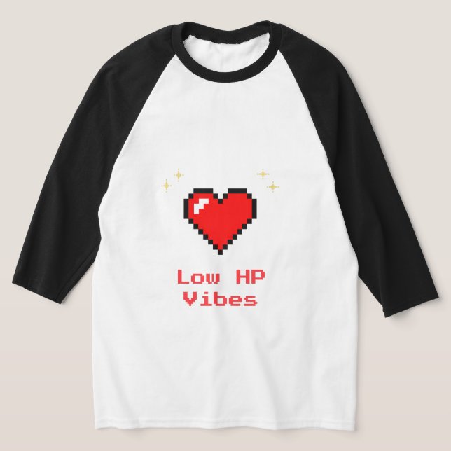 Low HP Vibes Pixel Heart – Gamer Shirt (Laydown)