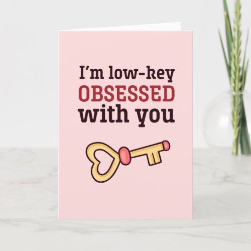 Low_key Obsessed With You Funny Valentines Day Holiday Card
