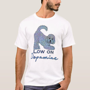 Low on Dopamine T-Shirt
