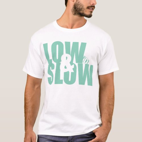 Low  Slow T_shirt
