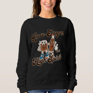 Low Sugar High Spirits Diet Soda Diabetic Insulin  Sweatshirt