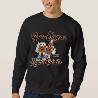 Low Sugar High Spirits Diet Soda Diabetic Insulin  Sweatshirt