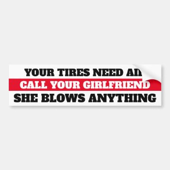 Low Tire Pressure  Call Your Girlfriend Bumper Sticker by AardvarkApparel at Zazzle