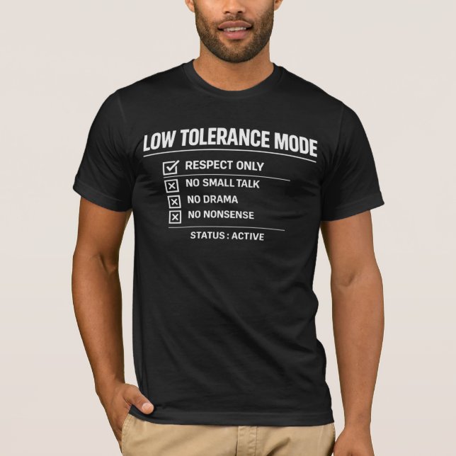 Low Tolerance Mode Status Active - Minimalist  T-Shirt (Front)