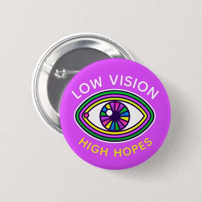 Low Vision, High Hopes Custom Eye Blind Awareness Button (Front & Back)