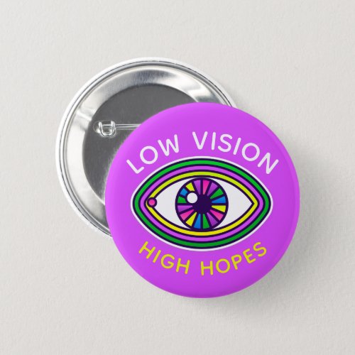 Low Vision High Hopes Custom Eye Blind Awareness Button